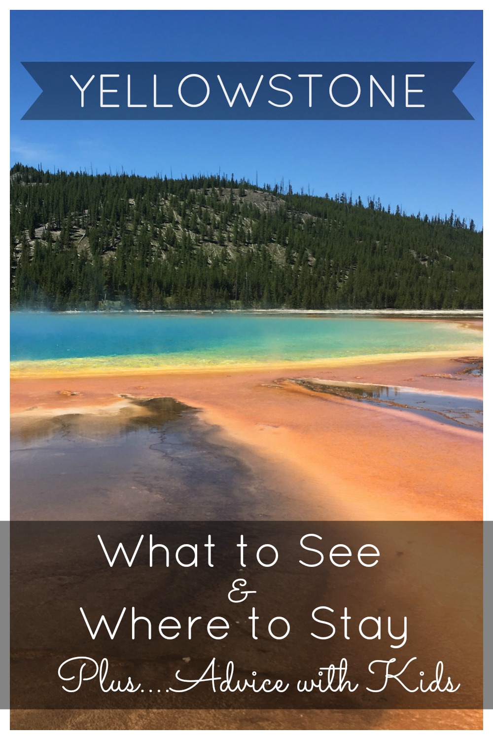 Yellowstone: Where to Stay and What to See